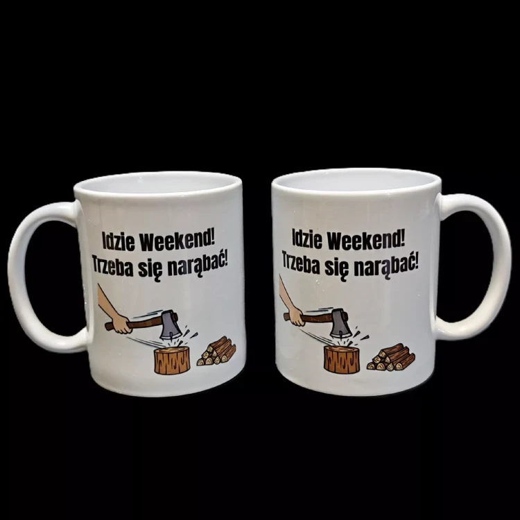 Kubek ceramiczny „Idzie Weekend! Trzeba się narąbać!”