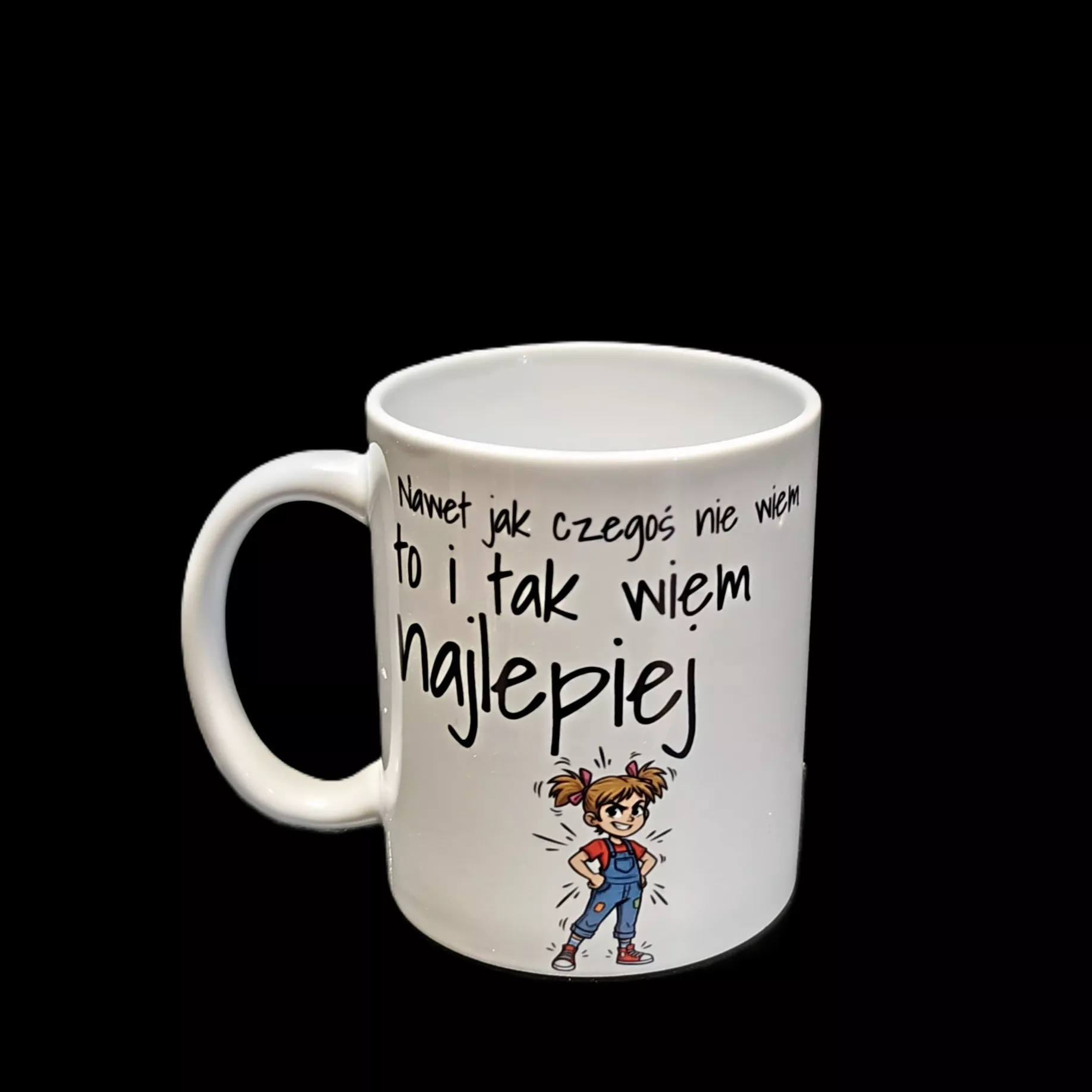 Kubek  ceramiczny z nadrukiem sublimacyjnym Nawet jak czegoś nie wiem, to i tak wiem najlepiej. 